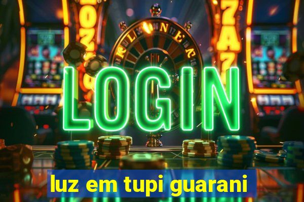 luz em tupi guarani